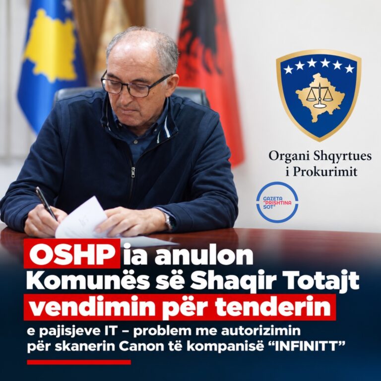 OSHP ia anulon Komunës së Shaqir Totajt vendimin për tenderin e pajisjeve IT – problem me autorizimin për skanerin Canon të kompanisë “INFINITT”